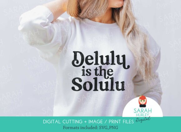 Delulu is the Solulu Quote SVG and PNG for Graphics