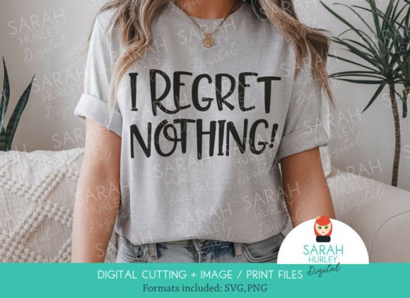 I Regret Nothing Quote SVG and PNG for Graphics & Crafts