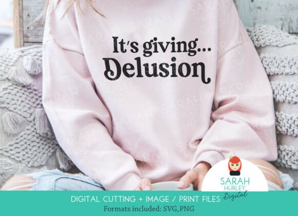 It s Giving Delusion Quote SVG and PNG for Graphics and Crafts
