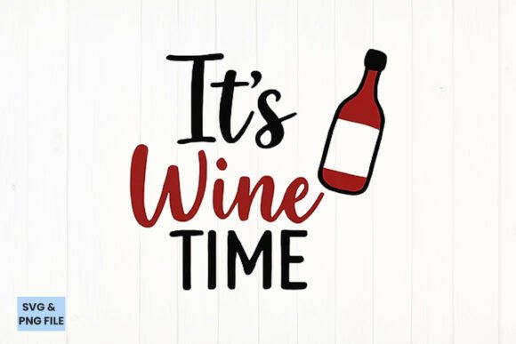 It’s Wine Time Quote SVG PNG for Crafts and Graphics