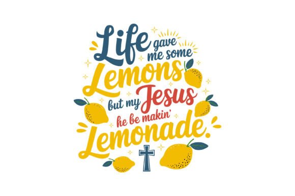 Jesus Makes Lemonade Quote SVG for Graphics and Crafts