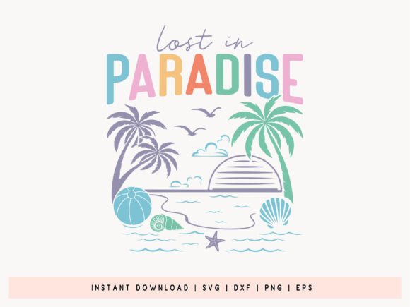 Lost in Paradise - Summer Quote SVG for Graphics and Crafts