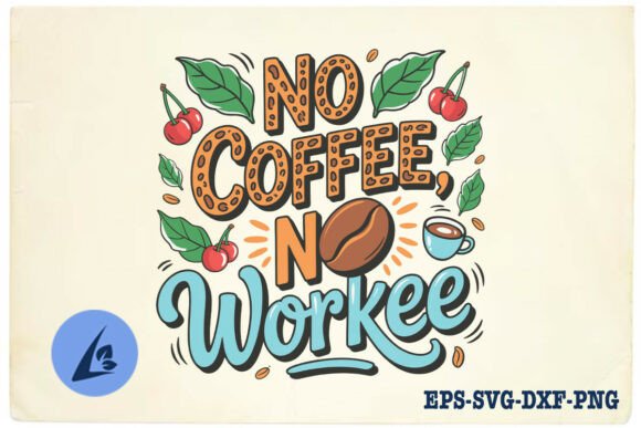 No Coffee No Workee Quote SVG for Graphics and Crafts