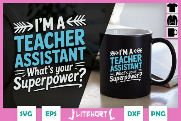 Superpower Teacher Assistant Quote SVG for Graphics and Crafts